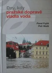 Dny, kdy pražské dopravě vládla voda