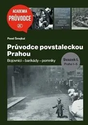Průvodce povstaleckou Prahou (1 a 2)